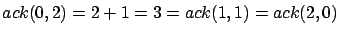 $ ack(1,3) = ack(0, ack(1,2))$